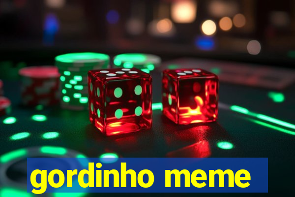 gordinho meme